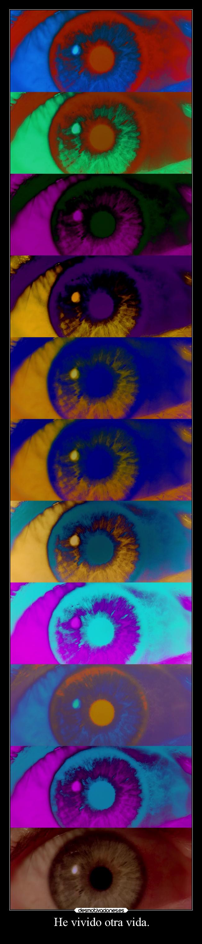 He vivido otra vida. -