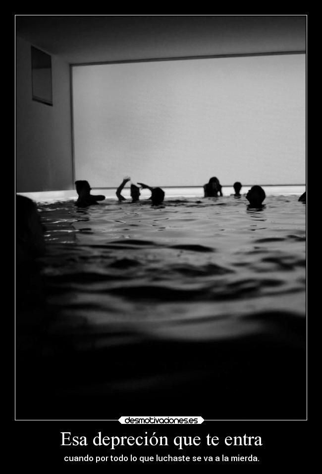 Esa depreción que te entra - 