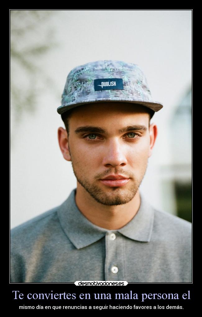 Te conviertes en una mala persona el - 