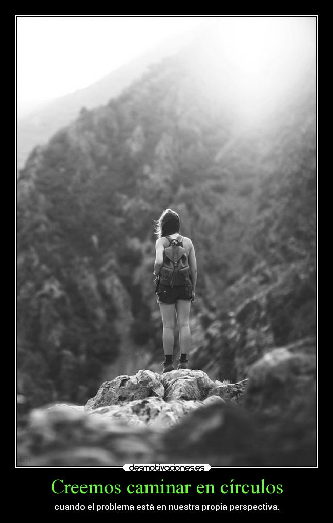 Creemos caminar en círculos -