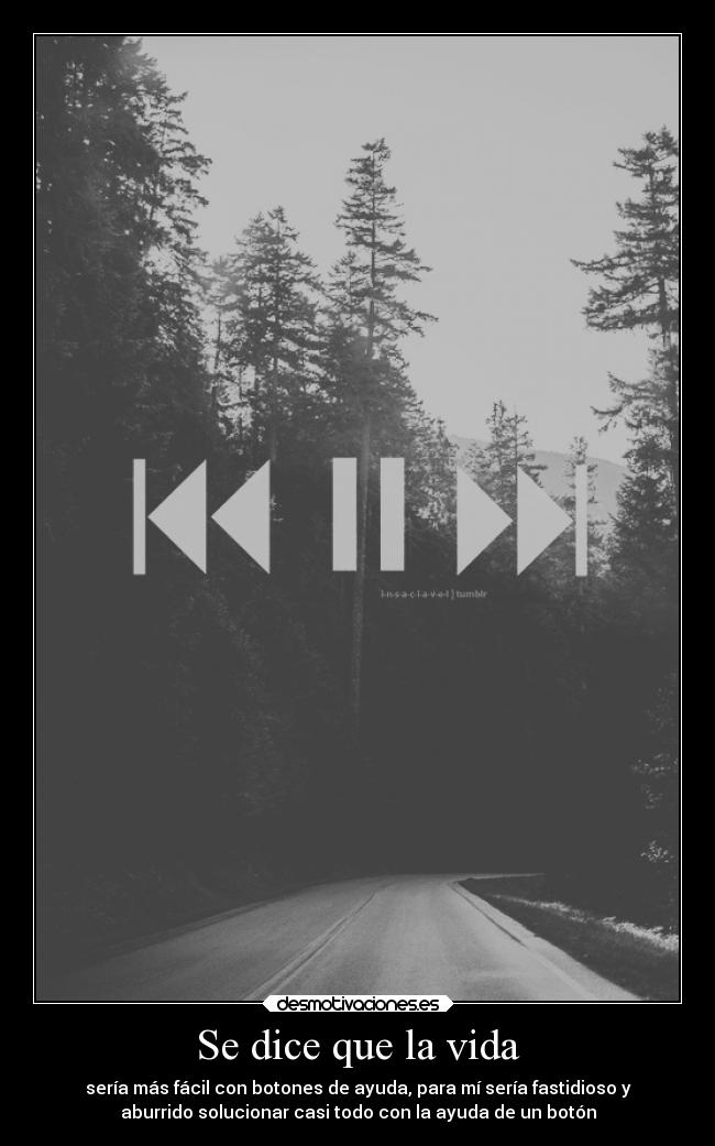 carteles vida vida rdm queremostodoenlasmanos soyunidiotatm cuack desmotivaciones