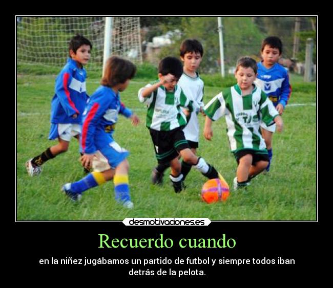 carteles vida recuerdos infancia futbol deportes pelota bola desmotivaciones