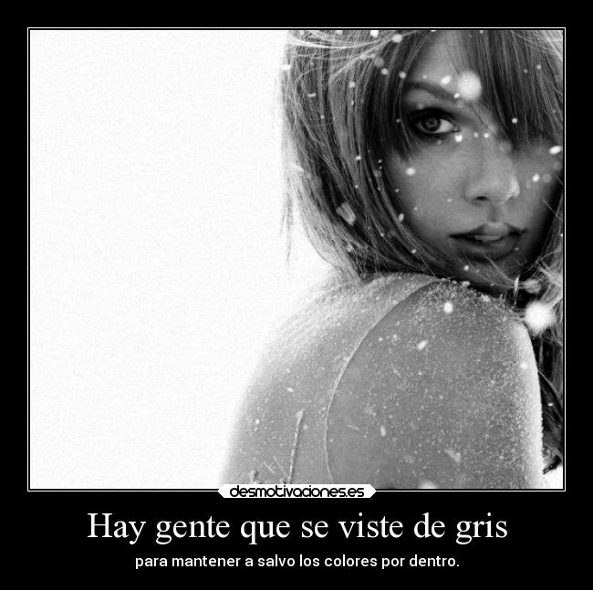 Hay gente que se viste de gris Desmotivaciones