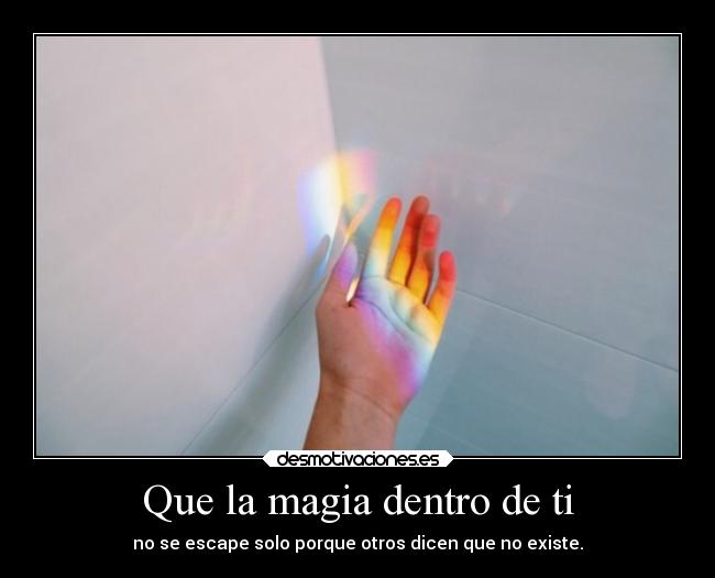 Que la magia dentro de ti -
