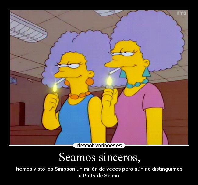 Seamos sinceros, - 