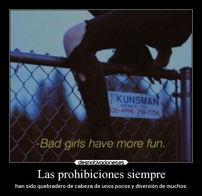 Las prohibiciones siempre -