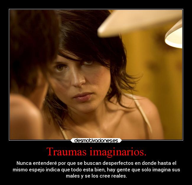 Traumas imaginarios. -