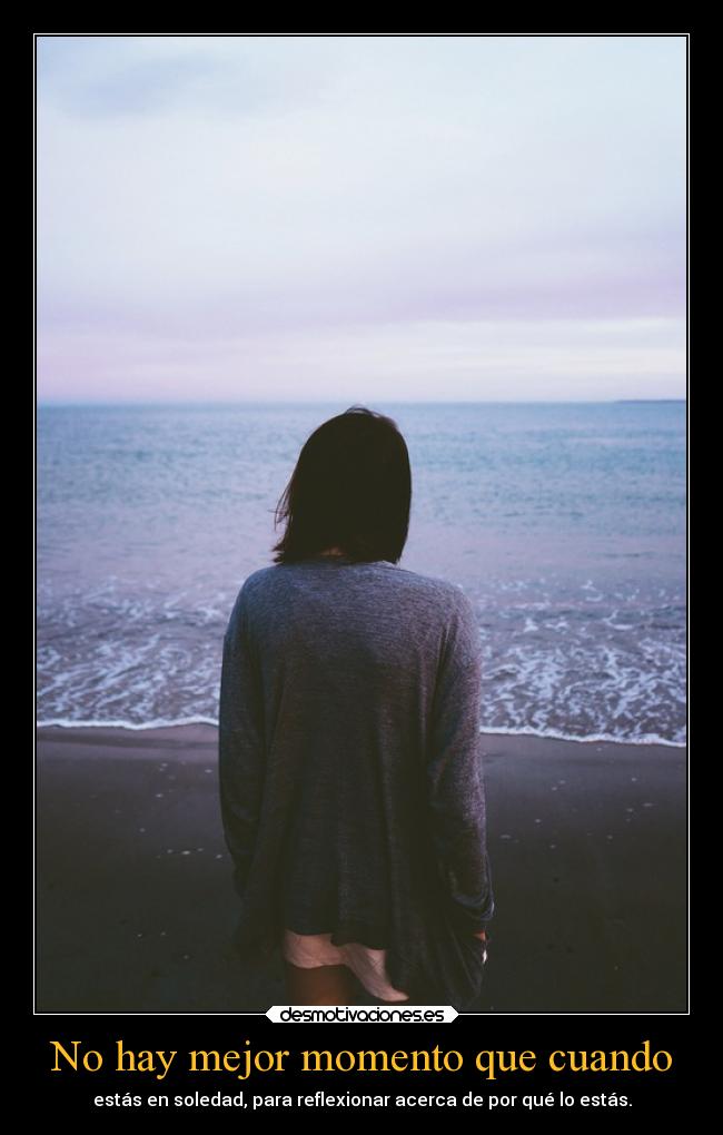 No hay mejor momento que cuando -