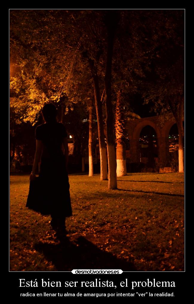 Está bien ser realista, el problema -