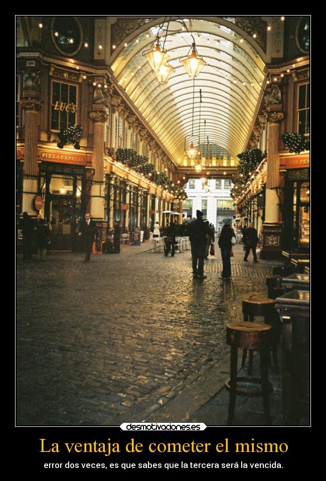 La ventaja de cometer el mismo -