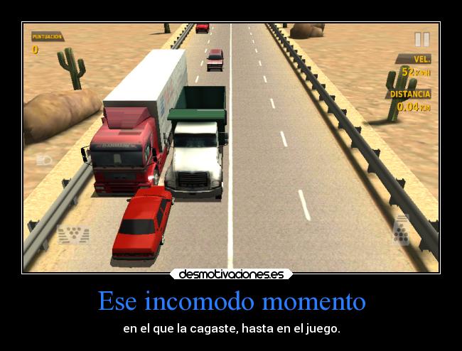 Ese incomodo momento - en el que la cagaste, hasta en el juego.