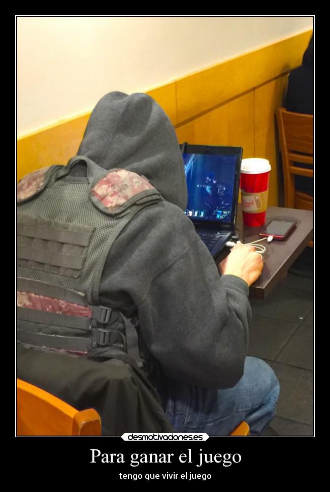 Para ganar el juego - tengo que vivir el juego