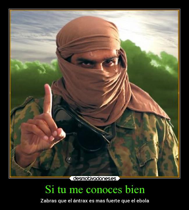 Si tu me conoces bien - Zabras que el ántrax es mas fuerte que el ebola