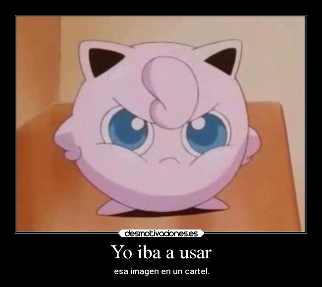 Yo iba a usar - 