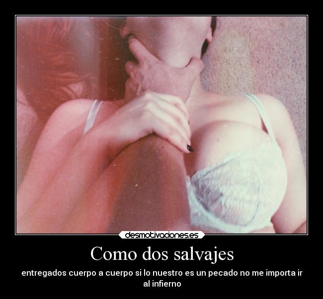 Como dos salvajes -