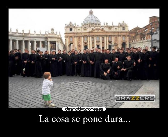 La cosa se pone dura... -