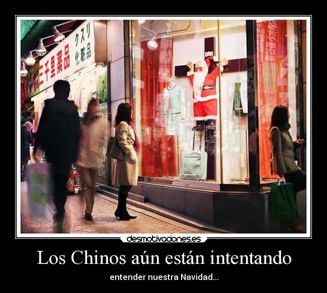 Los Chinos aún están intentando - entender nuestra Navidad...