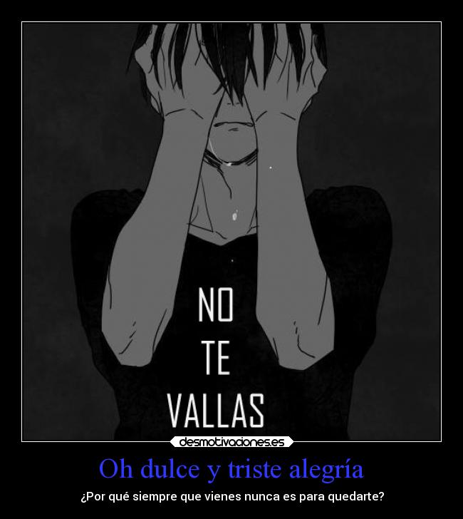 Oh dulce y triste alegría - 
