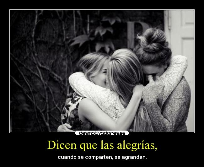 Dicen que las alegrías, - 