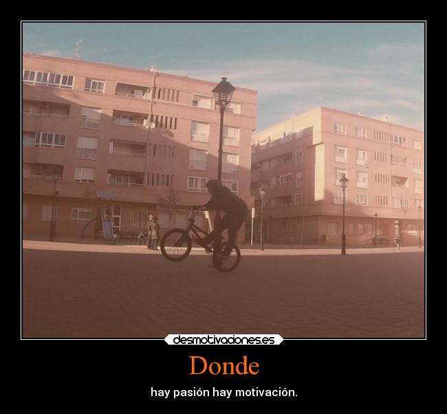 Donde - hay pasión hay motivación.