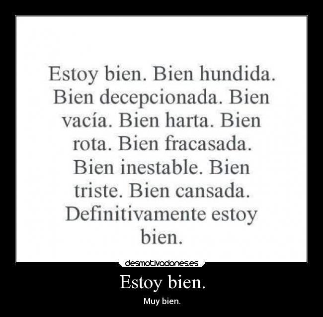 Estoy bien. - Muy bien.