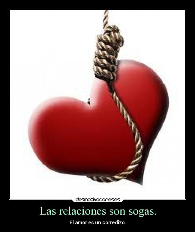 Las relaciones son sogas. - 