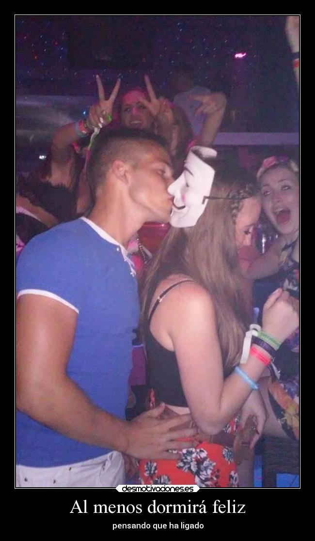 Al menos dormirá feliz -