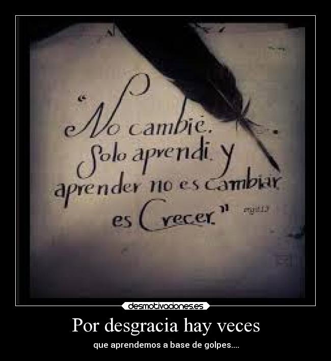 Por desgracia hay veces -