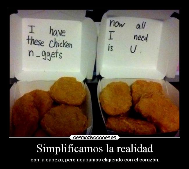 Simplificamos la realidad - con la cabeza, pero acabamos eligiendo con el corazón.