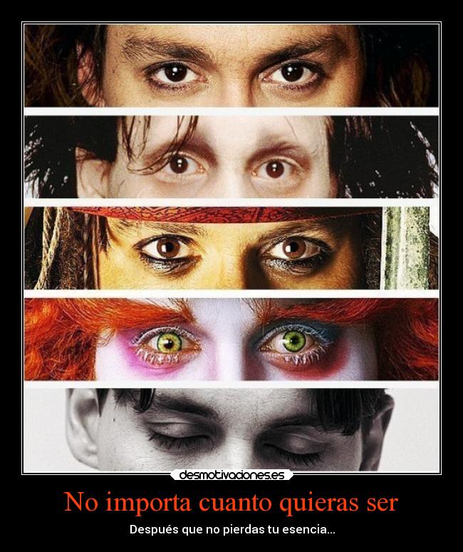 No importa cuanto quieras ser -