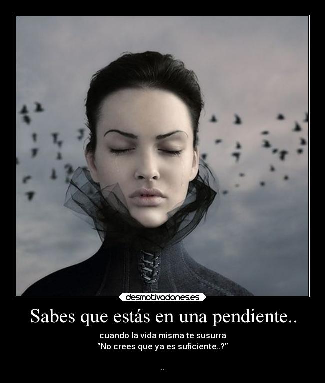 Sabes que estás en una pendiente.. - 