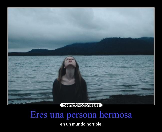 Eres una persona hermosa - 
