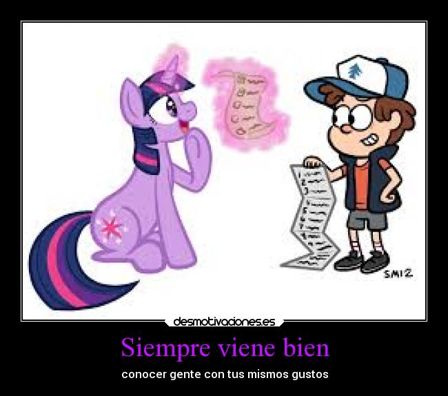 Siempre viene bien - conocer gente con tus mismos gustos