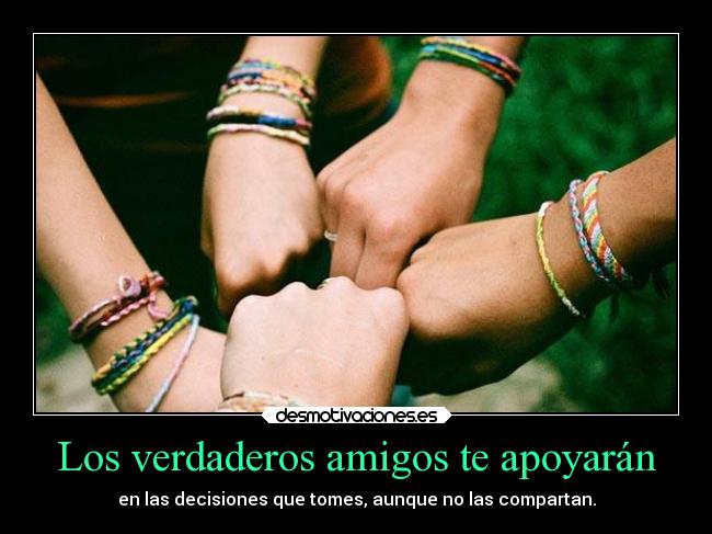 Los verdaderos amigos te apoyarán - 