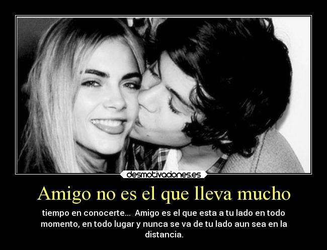 Amigo no es el que lleva mucho -