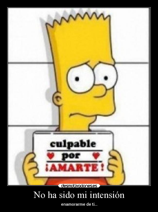 No ha sido mi intensión -