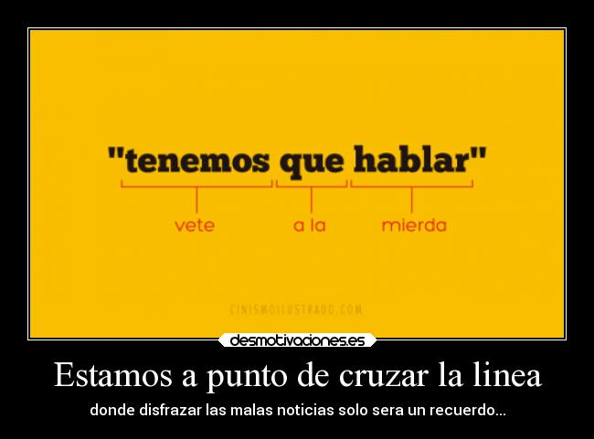 Estamos a punto de cruzar la linea -