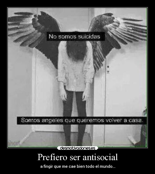 Prefiero ser antisocial -