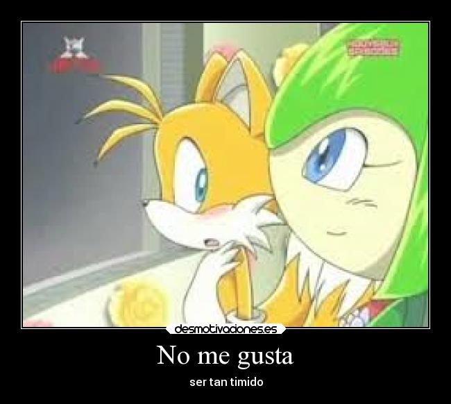 No me gusta - ser tan timido