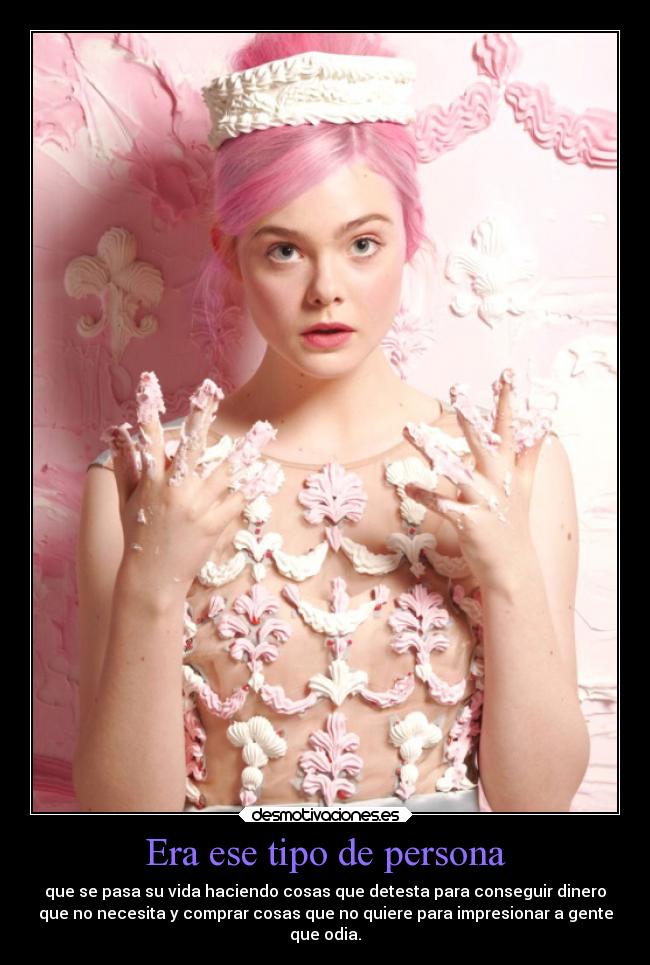 Era ese tipo de persona -