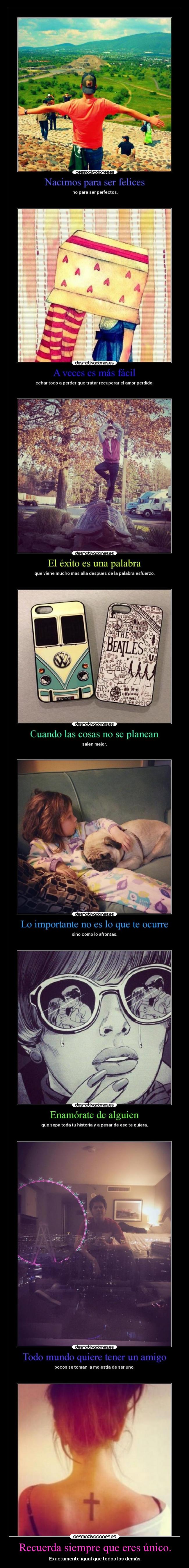 Recuerda siempre que eres único. - Exactamente igual que todos los demás