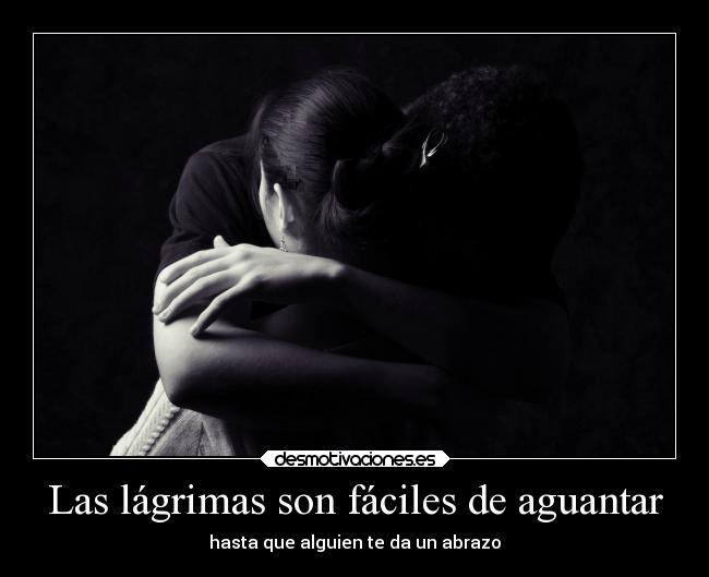 Las lágrimas son fáciles de aguantar -