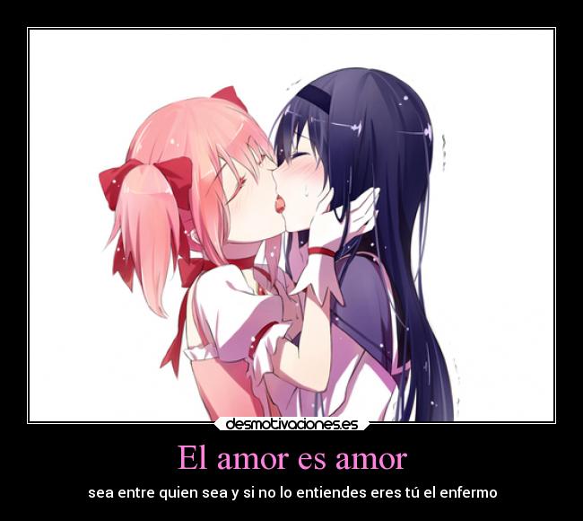 El amor es amor - sea entre quien sea y si no lo entiendes eres tú el enfermo