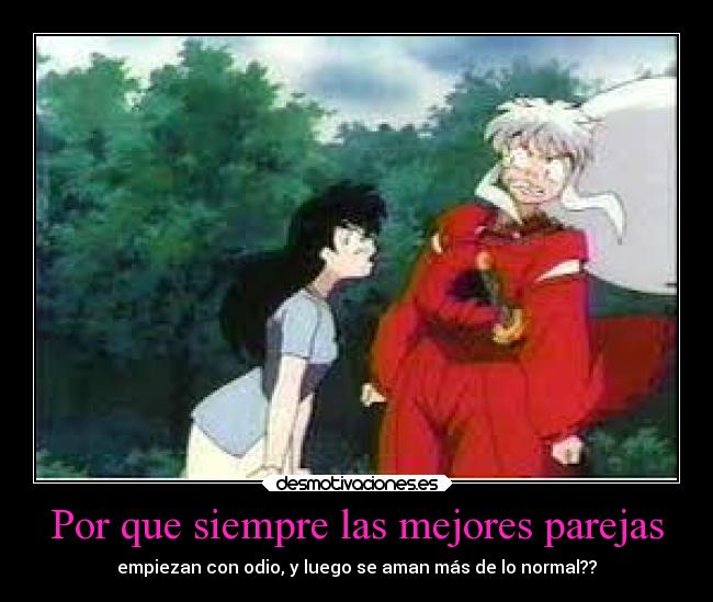 Por que siempre las mejores parejas - empiezan con odio, y luego se aman más de lo normal??