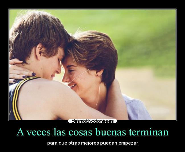 A veces las cosas buenas terminan - 