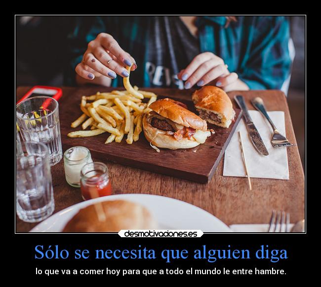 Sólo se necesita que alguien diga -
