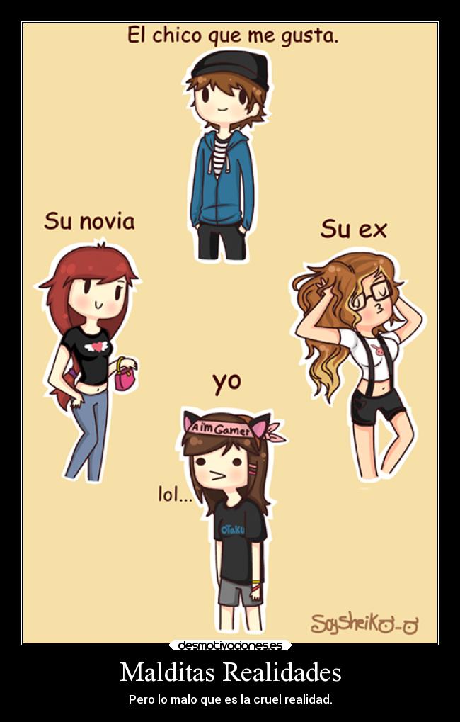 Malditas Realidades - Pero lo malo que es la cruel realidad.