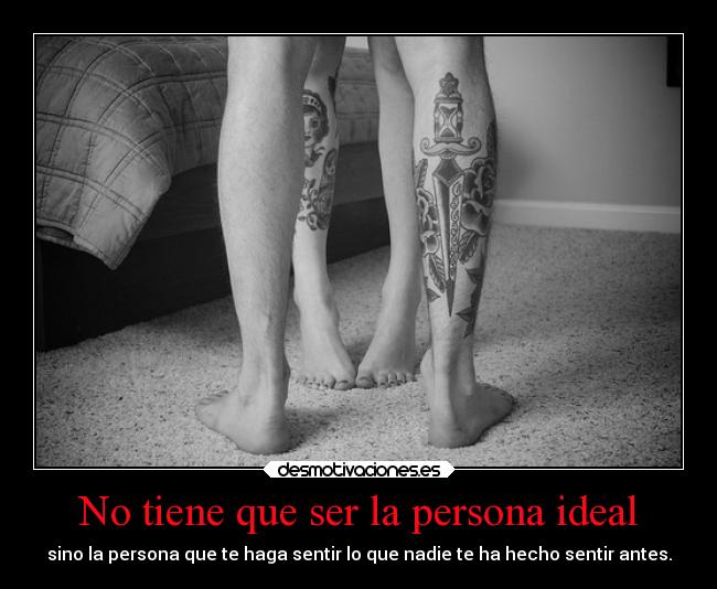 No tiene que ser la persona ideal - 