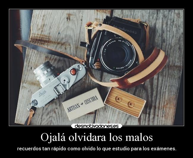 Ojalá olvidara los malos - 