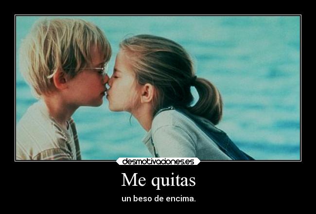 Me quitas - 